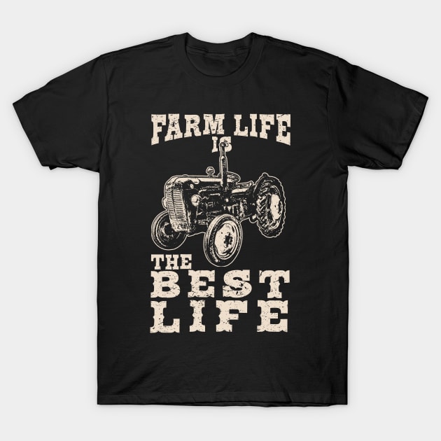 Farm Life is the Best Life Farmer Tractor T-Shirt by bigraydesigns